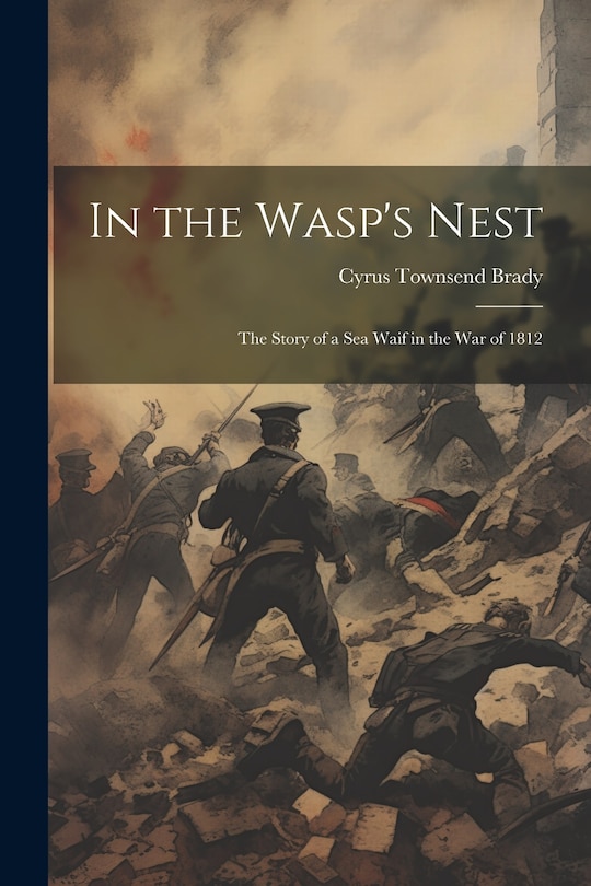 Front cover_In the Wasp's Nest; the Story of a sea Waif in the war of 1812
