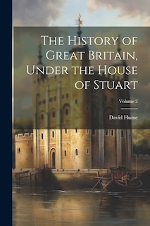 Front cover_The History of Great Britain, Under the House of Stuart; Volume 2