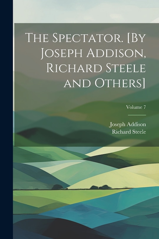 Front cover_The Spectator. [By Joseph Addison, Richard Steele and Others]; Volume 7