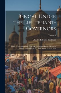 Couverture_Bengal Under the Lieutenant-governors; Being a Narrative of the Principal Events and Public Measures During Their Periods of Office, From 1854 to 1898; Volume 1