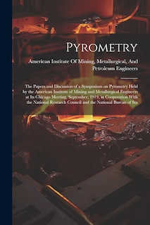 Front cover_Pyrometry; the Papers and Discussion of a Symposium on Pyrometry Held by the American Institute of Mining and Metallurgical Engineers at its Chicago Meeting, September, 1919, in Cooperation With the National Research Council and the National Bureau of Sta
