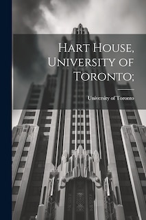 Couverture_Hart House, University of Toronto;