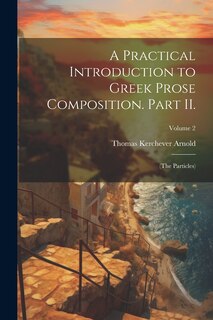 Front cover_A Practical Introduction to Greek Prose Composition. Part II.