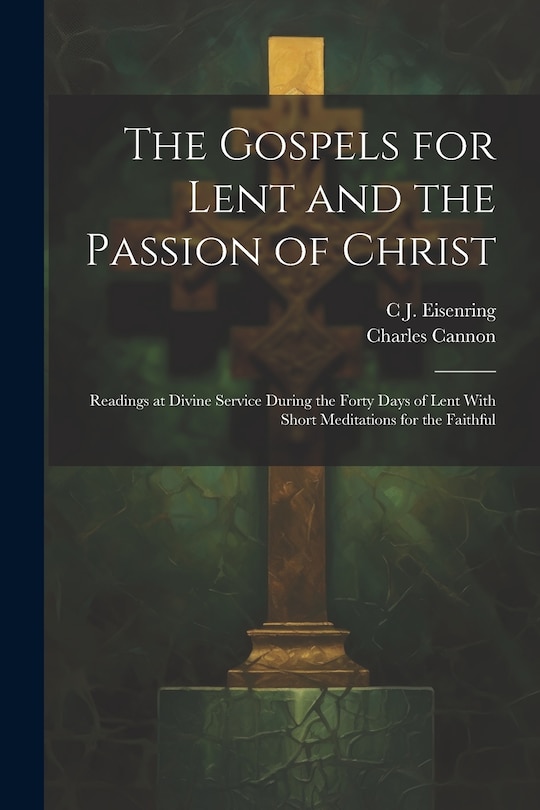 Front cover_The Gospels for Lent and the Passion of Christ