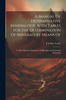 Front cover_A Manual Of Determinative Mineralogy, With Tables for the Determination Of Minerals by Means Of