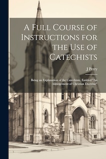 Front cover_A Full Course of Instructions for the use of Catechists