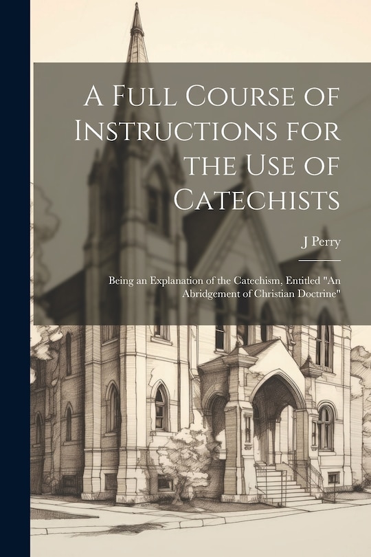 Front cover_A Full Course of Instructions for the use of Catechists