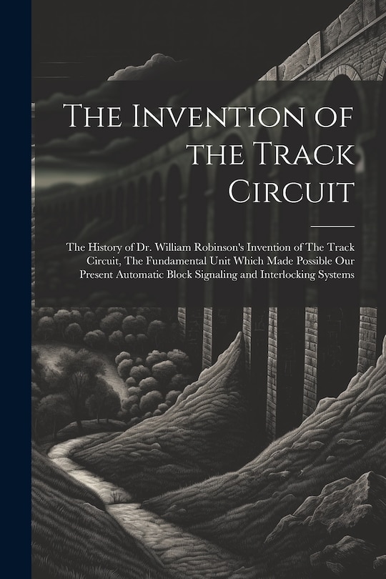 Couverture_The Invention of the Track Circuit