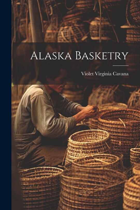 Front cover_Alaska Basketry