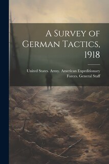 Front cover_A Survey of German Tactics, 1918
