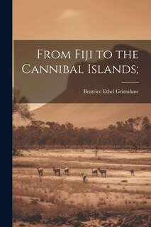 Front cover_From Fiji to the Cannibal Islands;