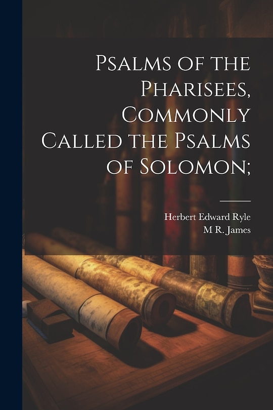 Front cover_Psalms of the Pharisees, Commonly Called the Psalms of Solomon;