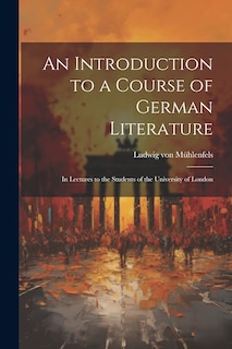 Couverture_An Introduction to a Course of German Literature; in Lectures to the Students of the University of London