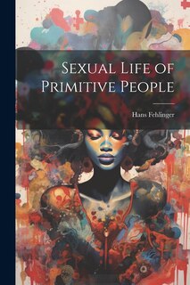 Front cover_Sexual Life of Primitive People