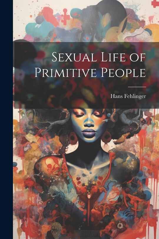 Front cover_Sexual Life of Primitive People
