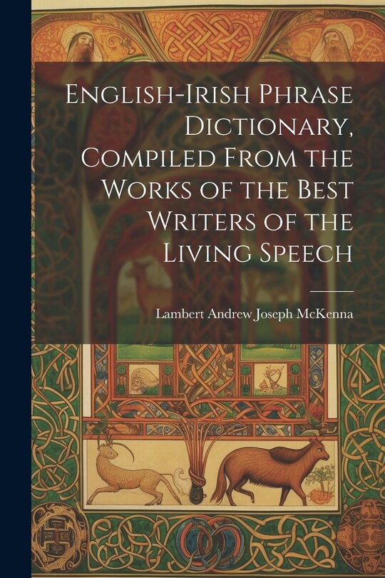 Front cover_English-Irish Phrase Dictionary, Compiled From the Works of the Best Writers of the Living Speech