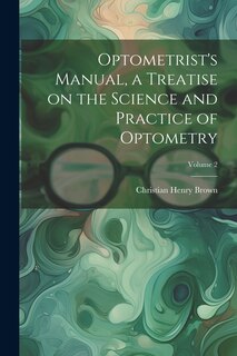 Front cover_Optometrist's Manual, a Treatise on the Science and Practice of Optometry; Volume 2