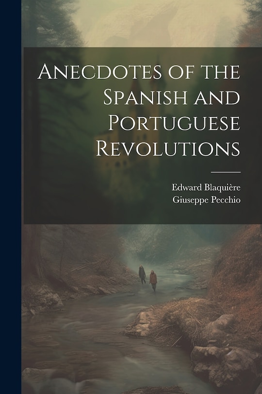 Couverture_Anecdotes of the Spanish and Portuguese Revolutions