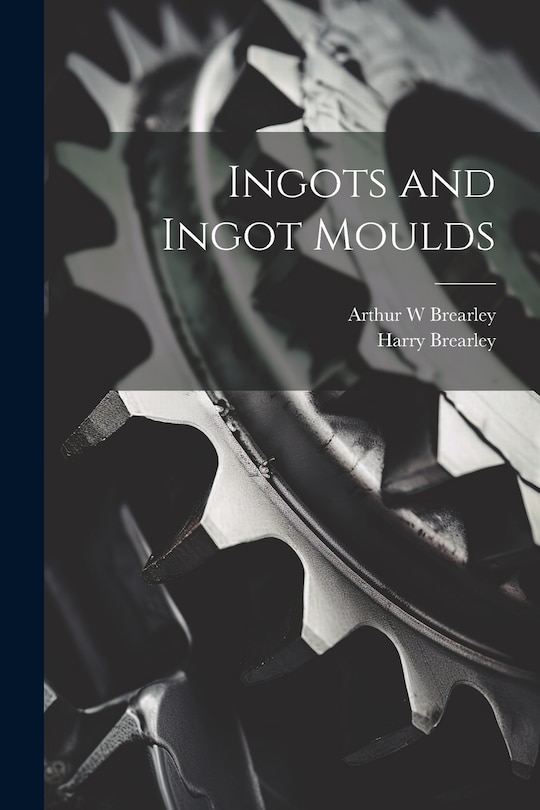 Front cover_Ingots and Ingot Moulds