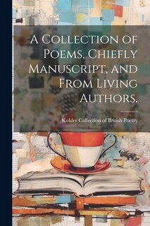 Couverture_A Collection of Poems, Chiefly Manuscript, and From Living Authors.