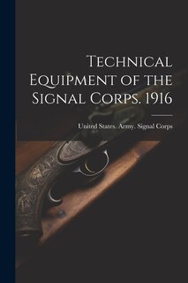 Couverture_Technical Equipment of the Signal Corps. 1916