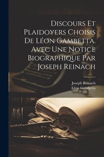 Front cover_Discours et plaidoyers choisis de Léon Gambetta. Avec une notice biographique par Joseph Reinach