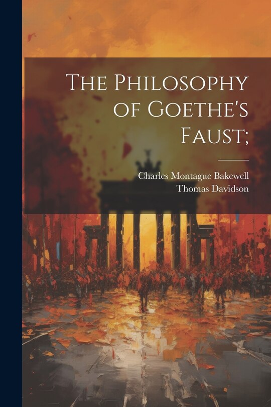 Front cover_The Philosophy of Goethe's Faust;