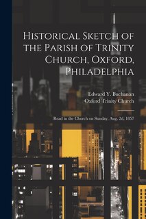 Front cover_Historical Sketch of the Parish of Trinity Church, Oxford, Philadelphia