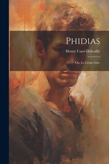 Front cover_Phidias; ou, Le génie grec