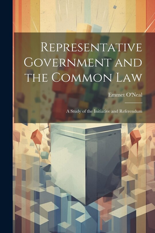 Couverture_Representative Government and the Common law; a Study of the Initiative and Referendum