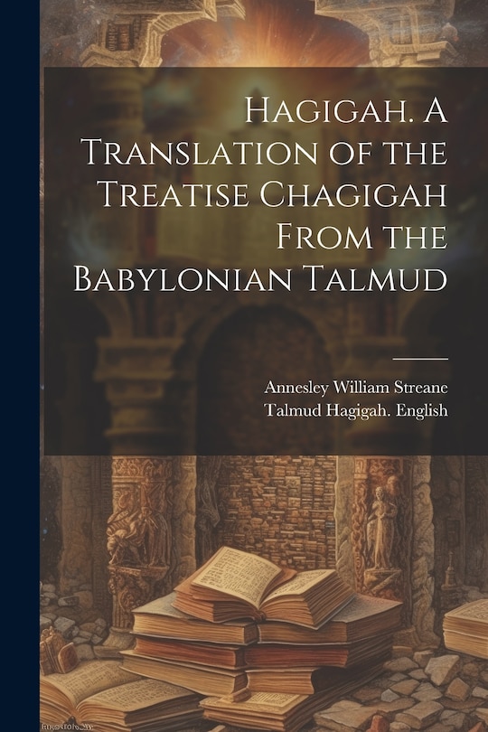 Couverture_Hagigah. A Translation of the Treatise Chagigah From the Babylonian Talmud