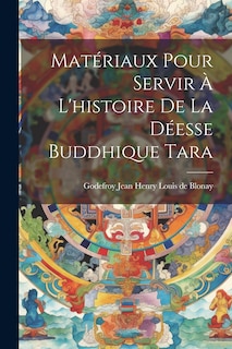 Front cover_Matériaux pour servir à l'histoire de la déesse buddhique Tara