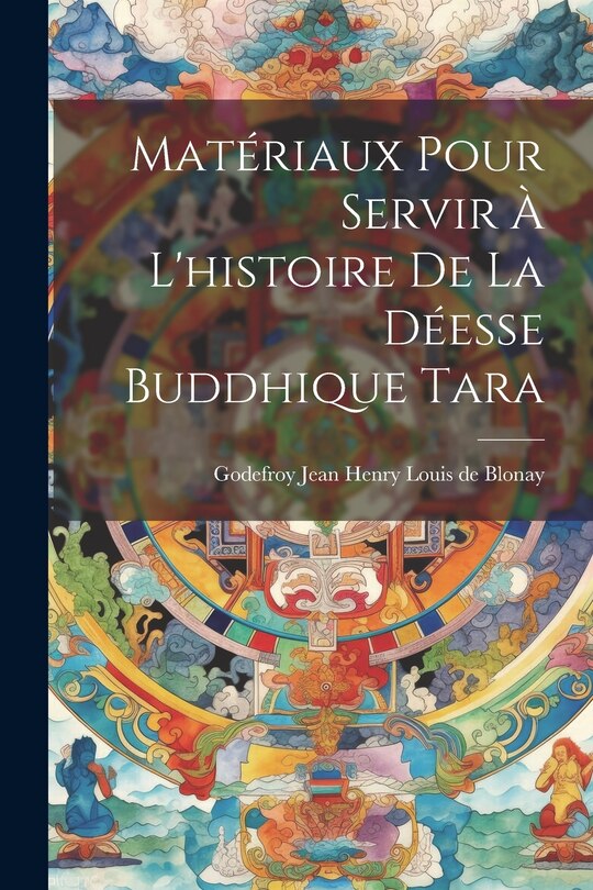 Front cover_Matériaux pour servir à l'histoire de la déesse buddhique Tara