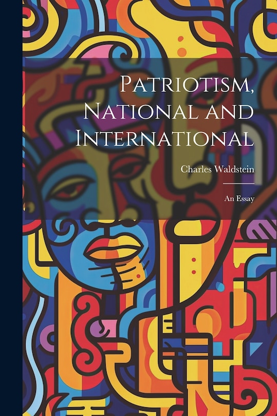 Front cover_Patriotism, National and International; an Essay