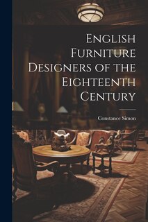 Front cover_English Furniture Designers of the Eighteenth Century