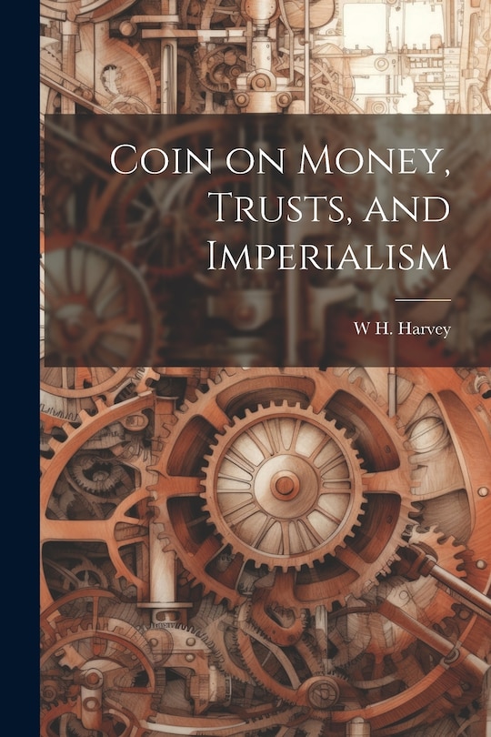Front cover_Coin on Money, Trusts, and Imperialism