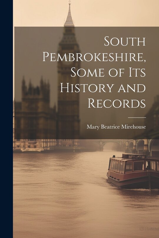 Front cover_South Pembrokeshire, Some of its History and Records