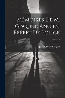 Couverture_Mémoires de M. Gisquet, ancien préfet de police; Volume 1