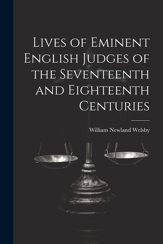 Front cover_Lives of Eminent English Judges of the Seventeenth and Eighteenth Centuries