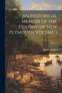 Front cover_An Historical Memoir of the Colony of New Plymouth Volume 1; Series 1