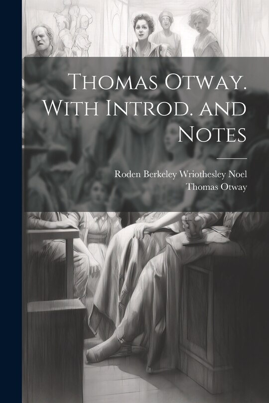 Front cover_Thomas Otway. With Introd. and Notes
