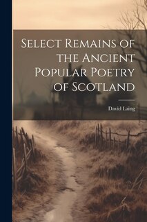 Couverture_Select Remains of the Ancient Popular Poetry of Scotland