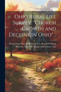 Front cover_Ohio Rural Life Survey. Church Growth and Decline in Ohio ..