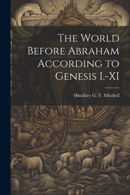 Couverture_The World Before Abraham According to Genesis I.-XI