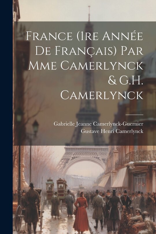 Front cover_France (1re année de français) par Mme Camerlynck & G.H. Camerlynck