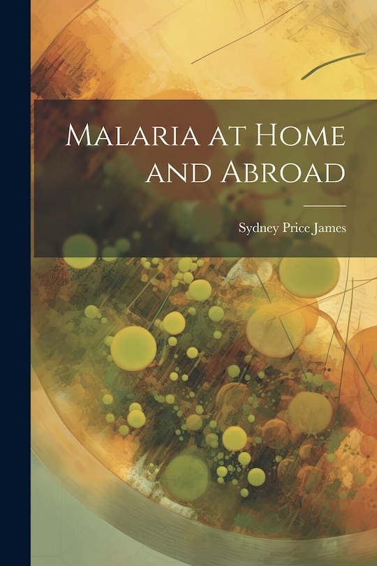 Front cover_Malaria at Home and Abroad