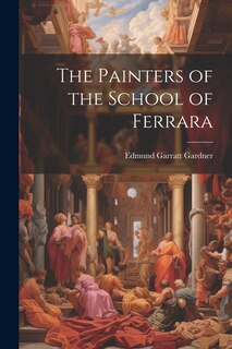 Front cover_The Painters of the School of Ferrara