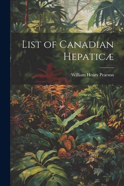 List of Canadian Hepaticæ