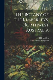 Couverture_The Botany of the Kimberleys, Northwest Australia