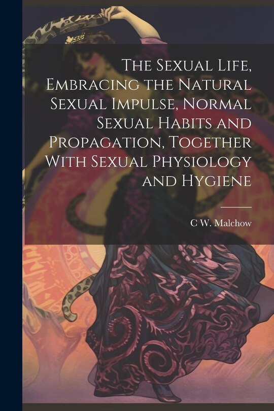 Front cover_The Sexual Life, Embracing the Natural Sexual Impulse, Normal Sexual Habits and Propagation, Together With Sexual Physiology and Hygiene